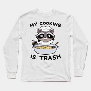 Raccoon Cooking My cooking is trash Long Sleeve T-Shirt